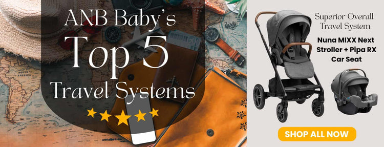ANB Baby’s Top 5 Travel Systems