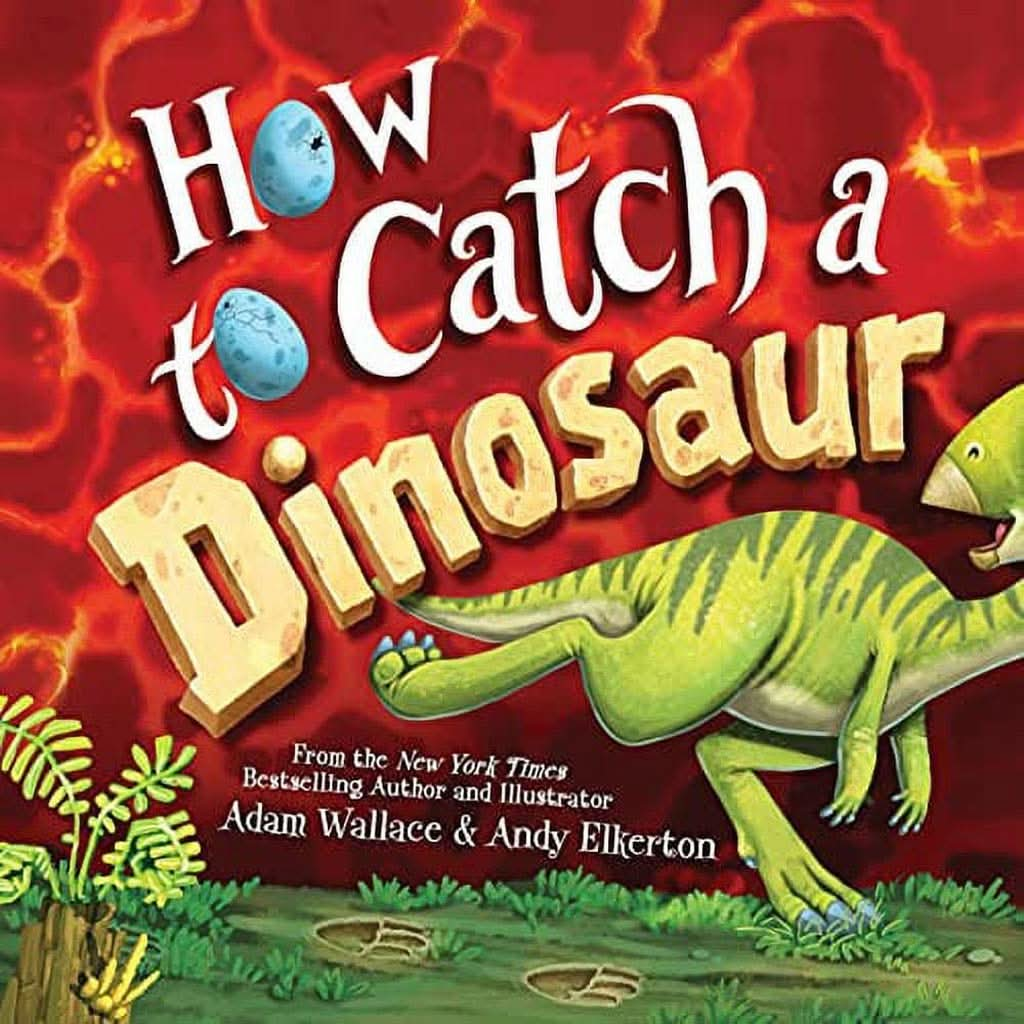 How to Catch a Dinosaur By Adam Wallace, Hardcover, ANB BABY